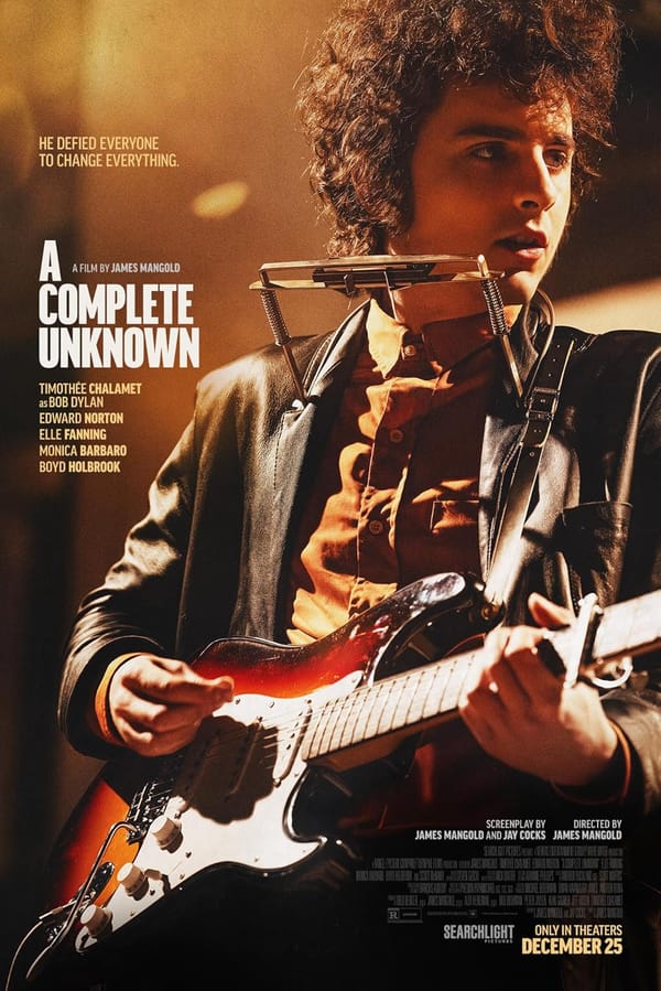 Review: A Complete Unknown (and Some Thoughts on Timothee Chalamet)
